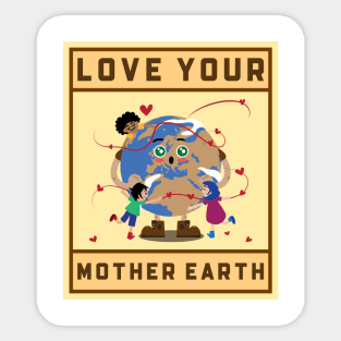 Love your Mother Earth Sticker